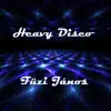 Füzi János - Heavy Disco - Single